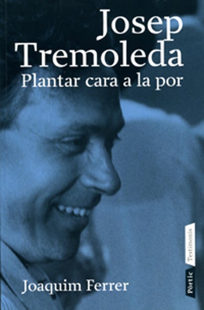 Josep Tremoleda: plantar cara a la por