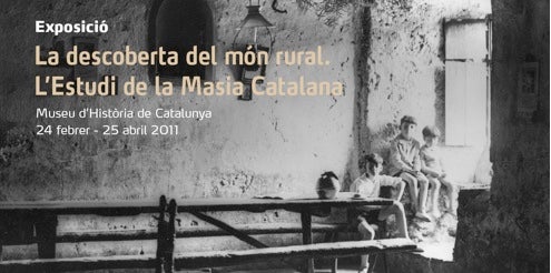 Exposició : La descoberta del món rural. L’Estudi de la Masia Catalana