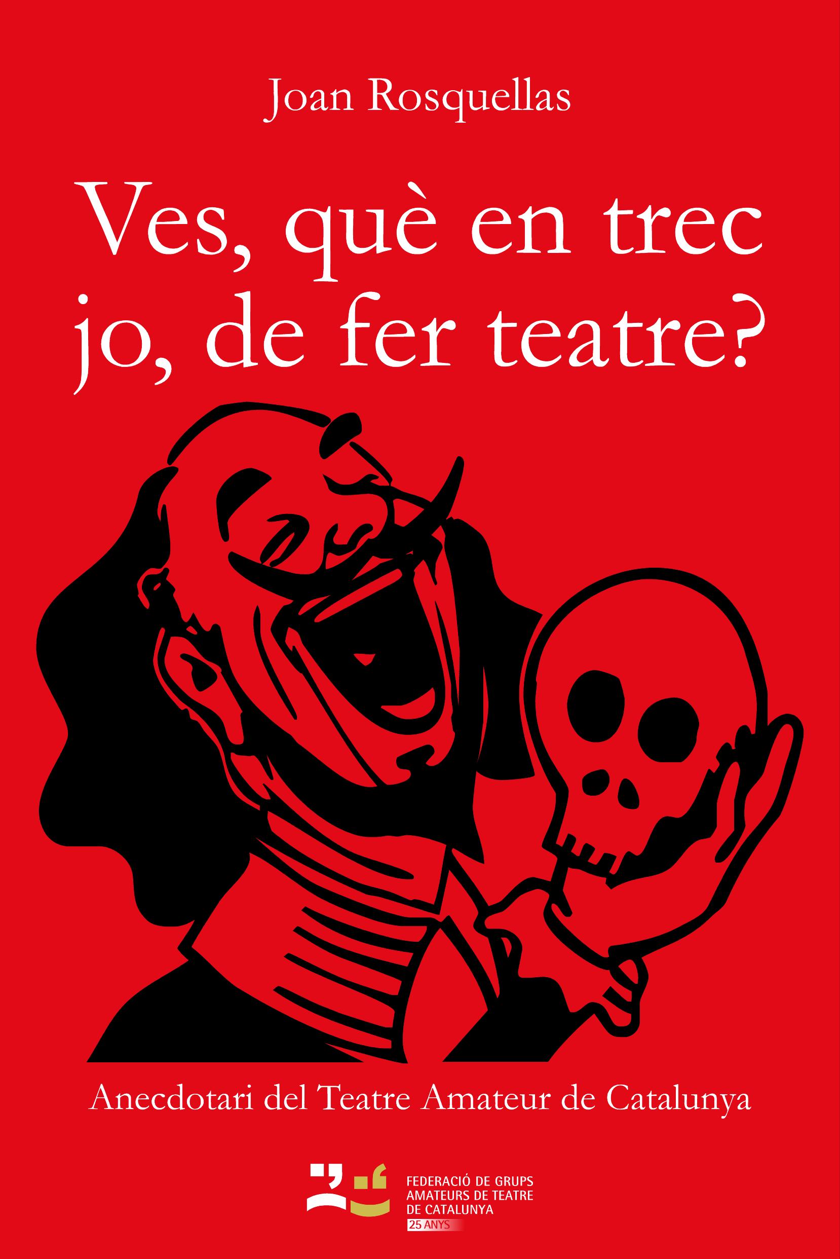 «Ves, què en trec jo, de fer teatre?». Publicació de l’anecdotari del teatre amateur de Catalunya
