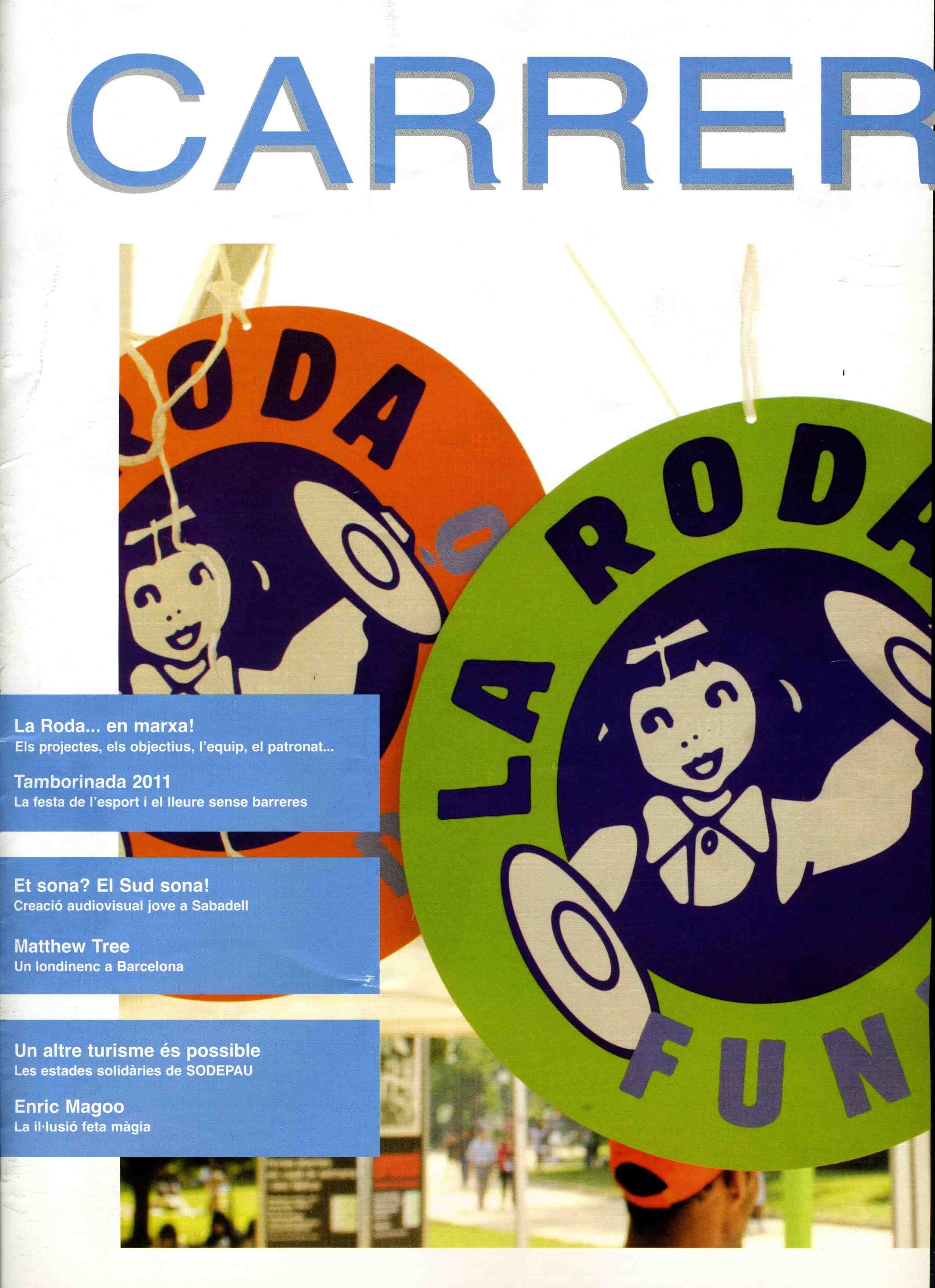 «Carrer» explica l’activitat de la Fundació La Roda, que és intensa