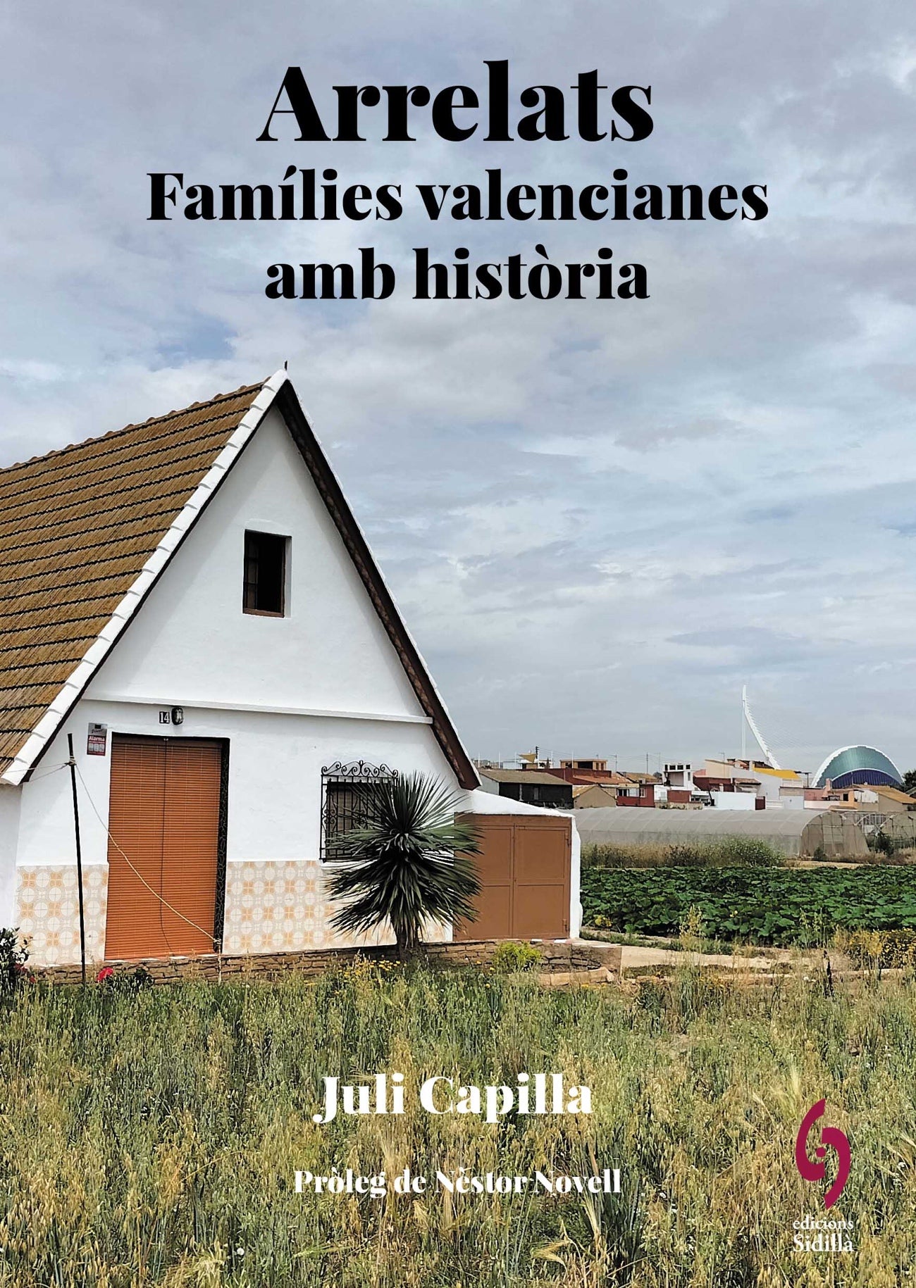 Arrelats. Famílies valencianes amb història, de Juli Capilla